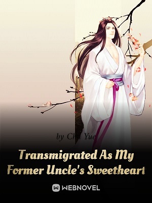 Transmigrated As My Former Uncle's Sweetheart audio latest full