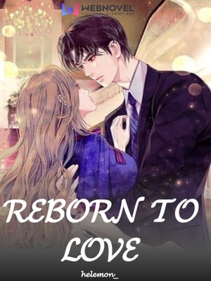Reborn To Love audio latest full