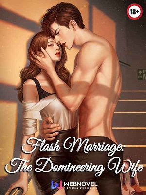 Flash Marriage: The Domineering Wife audio latest full