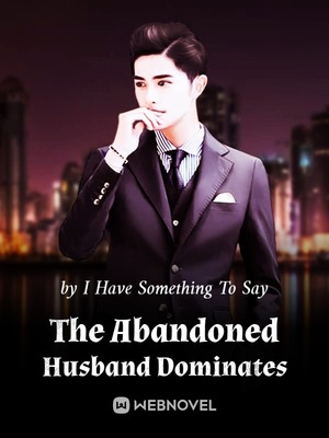The Abandoned Husband Dominates audio latest full