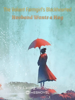 The Valiant Farmgirl's Blackhearted Husband Wants a Hug audio latest full