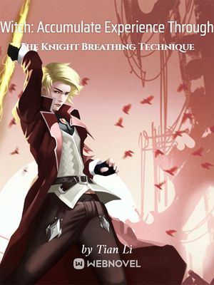 Witch: Accumulate Experience Through The Knight Breathing Technique audio latest full