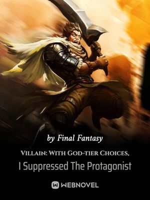 Villain: With God-tier Choices, I Suppressed The Protagonist audio latest full
