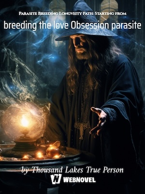 Parasite Breeding Longveity Path: Starting from breeding the love Obsession parasite audio latest full