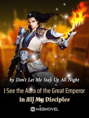 I See the Aura of the Great Emperor in All My Disciples audio latest full