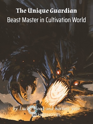 The Unique Guardian Beast Master in Cultivation World audio latest full