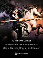 I Was Reborn With All Max-Leveled Classes of Mage, Warrior, Rogue, and Healer! audio latest full