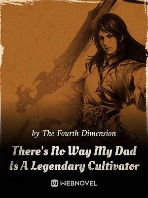 There's No Way My Dad Is A Legendary Cultivator audio latest full