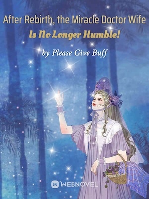 After Rebirth, the Miracle Doctor Wife Is No Longer Humble! audio latest full