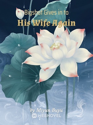 Bigshot Gives in to His Wife Again audio latest full