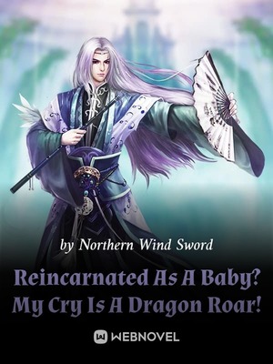Reincarnated As A Baby? My Cry Is A Dragon Roar! audio latest full