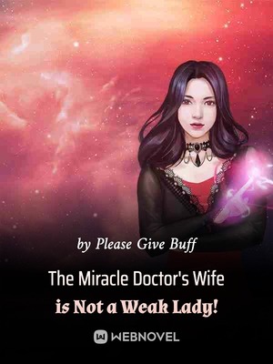 The Miracle Doctor's Wife is Not a Weak Lady! audio latest full