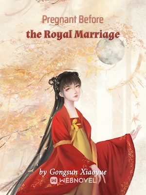 Pregnant Before the Royal Marriage audio latest full