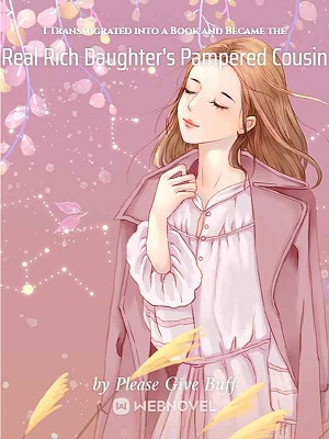 I Transmigrated into a Book and Became the Real Rich Daughter's Pampered Cousin audio latest full