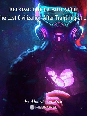 Become The Guard AI Of The Lost Civilization After Transmigration audio latest full