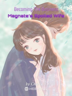 Becoming The Business Magnate's Spoiled Wife audio latest full