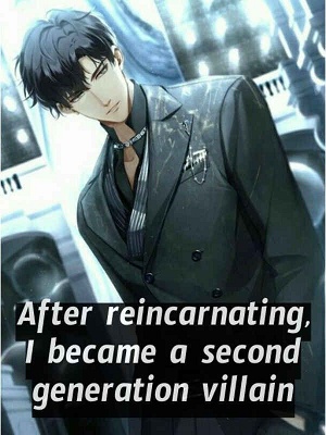 After reincarnating, I became a second generation villain audio latest full