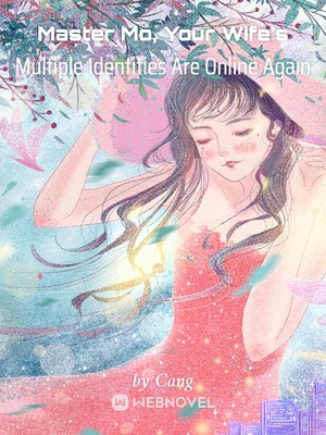 Master Mo, Your Wife's Multiple Identities Are Online Again audio latest full