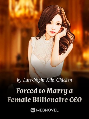Forced to Marry a Female Billionaire CEO audio latest full
