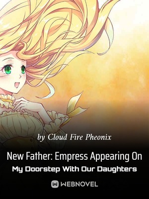 New Father: Empress Appearing On My Doorstep With Our Daughters audio latest full